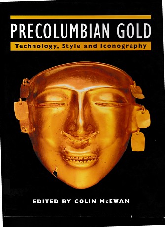 Pre-Columbian Gold: Technology, Style and Iconography